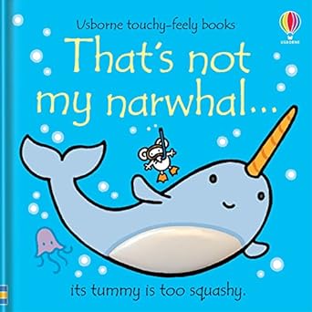 Thats Not My Narwhal Touchy-Feely Board Books